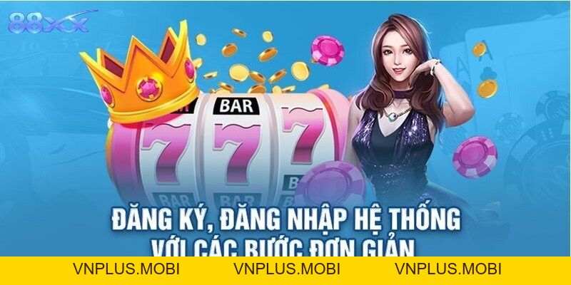 Hướng Dẫn Đăng Ký 88XX Nhanh Chóng, An Toàn Cho Người Mới